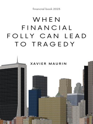 cover image of When financial folly can lead to tragedy